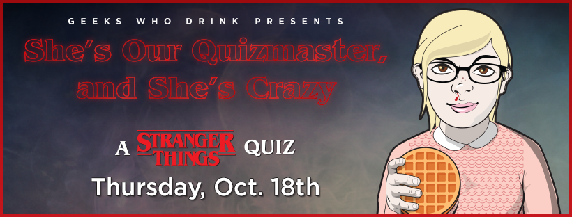 Stranger Things Trivia with Geeks Who Drink